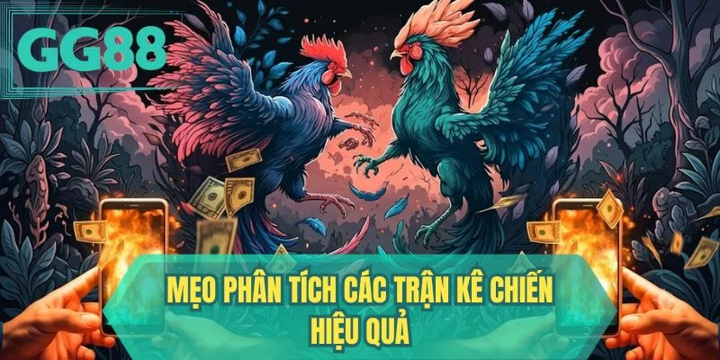 Mẹo phân tích các trận kê chiến hiệu quả