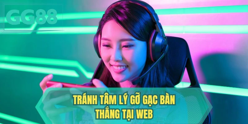 Tránh tâm lý gỡ gạc bàn thắng tại web